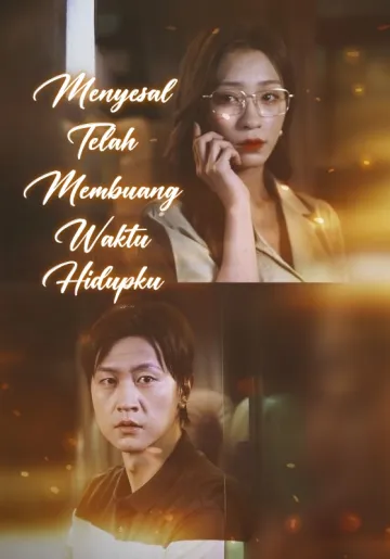 Menyesal Telah Membuang Waktu Hidupku